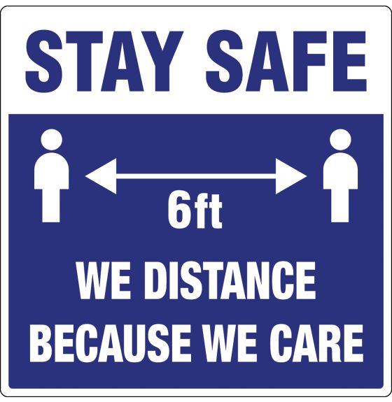 Graphic Social Distancing Sign, 12" x 12" - Stay Safe/We Distance Because We Care